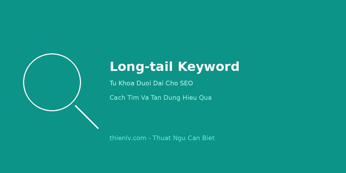 Long-tail Keyword - Tu Khoa Duoi Dai Cho SEO